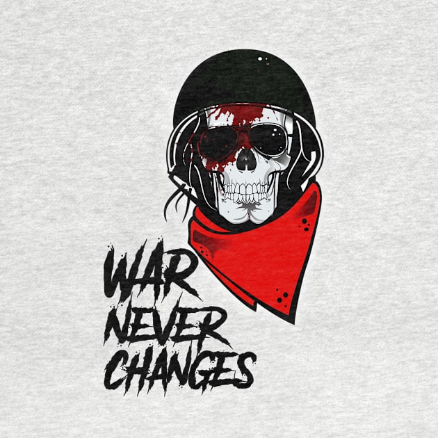 WAR NEVER CHANGES by theanomalius_merch